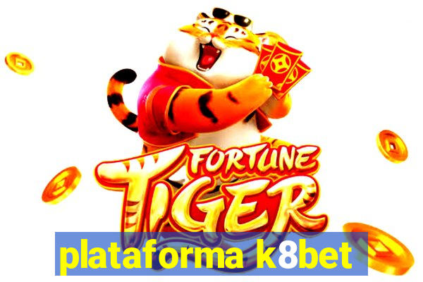 plataforma k8bet